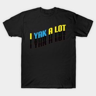 i Yak a Lot River Kayaker Canoe Paddle and Kayaking Kayak T-Shirt